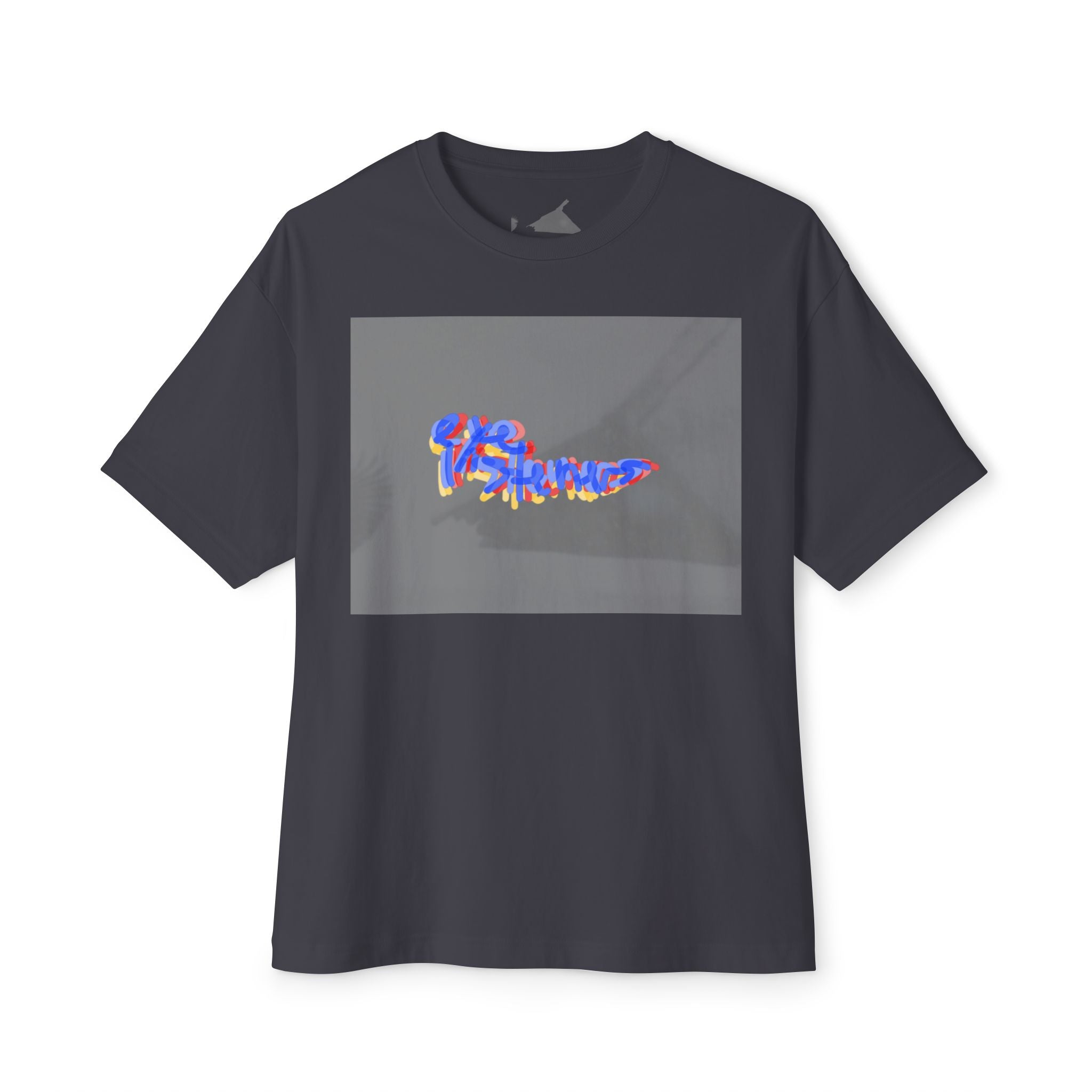 'You Don't Know What You're Gonna Say Three' Unisex Oversized Boxy Tee