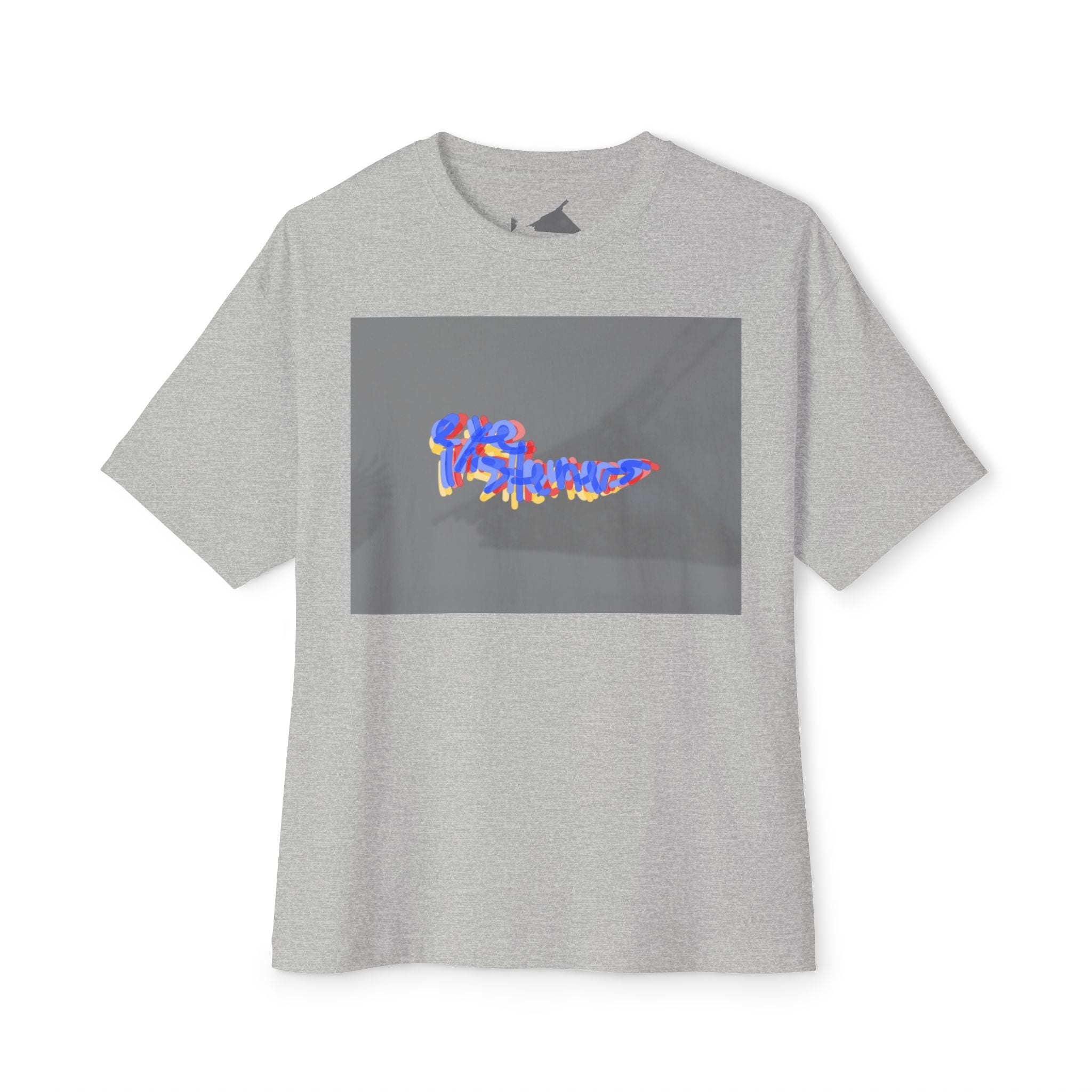 'You Don't Know What You're Gonna Say Three' Unisex Oversized Boxy Tee