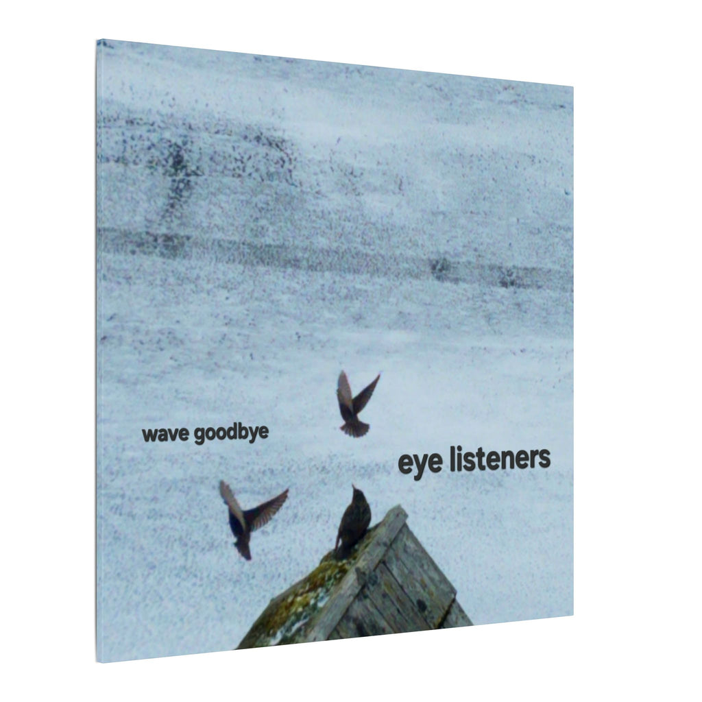 'Eye Listeners - Wave Goodbye' Matte Canvas, Stretched, 0.75" (Print On Sides)