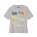 'You Don't Know What You're Gonna Say Three' Unisex Oversized Boxy Tee