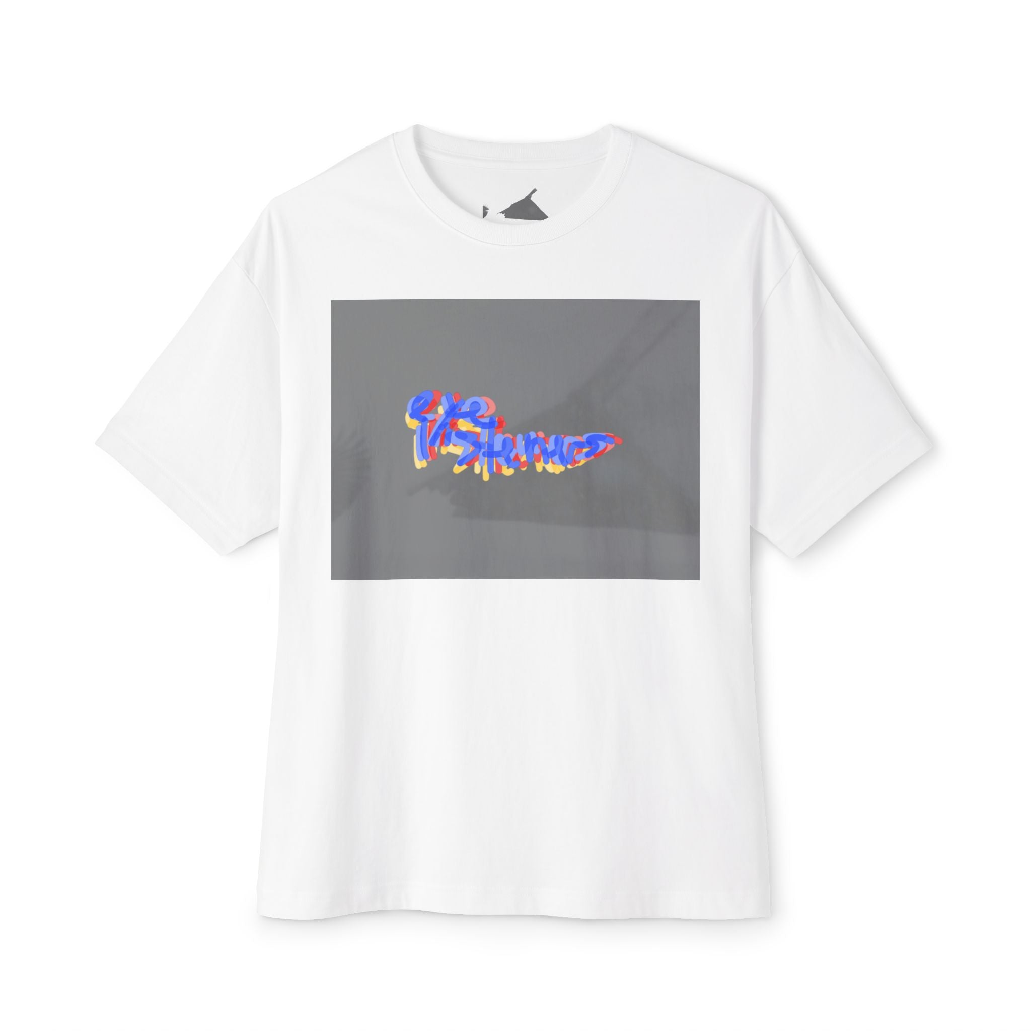 'You Don't Know What You're Gonna Say Three' Unisex Oversized Boxy Tee