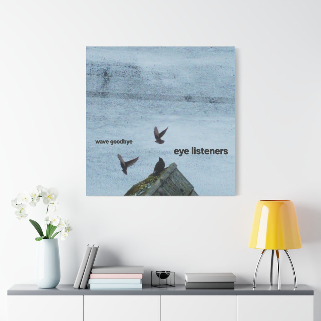 'Eye Listeners - Wave Goodbye' Matte Canvas, Stretched, 1.25" (Print On Sides)